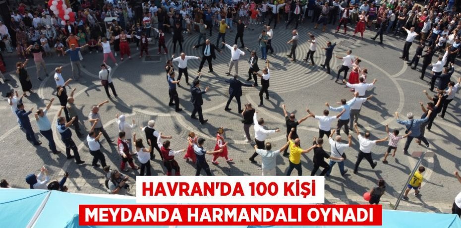 Havran'da 100 kişi meydanda harmandalı oynadı