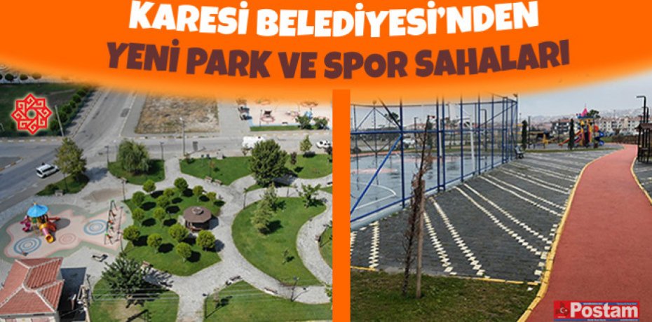 KARESİ BELEDİYESİ’NDEN YENİ PARK VE SPOR SAHALARI