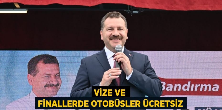 Vize ve finallerde otobüsler ücretsiz