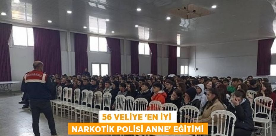 56 VELİYE 'EN İYİ NARKOTİK POLİSİ ANNE' EĞİTİMİ