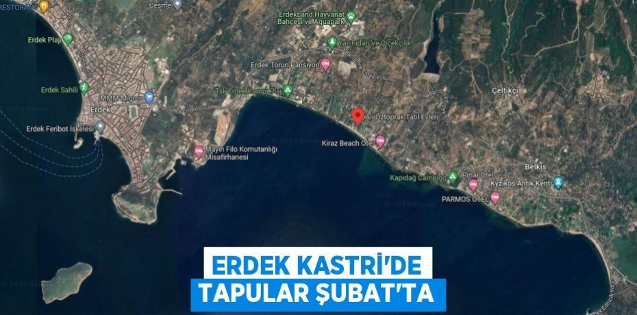 Erdek Kastri’de tapular Şubat’ta