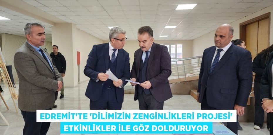 EDREMİT’TE “DİLİMİZİN ZENGİNLİKLERİ PROJESİ“ ETKİNLİKLER İLE GÖZ DOLDURUYOR