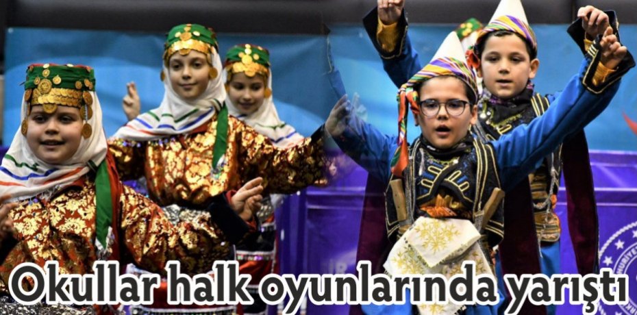 Okullar halk oyunlarında yarıştı