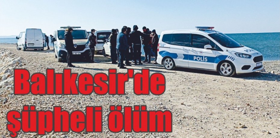 Balıkesir'de şüpheli ölüm