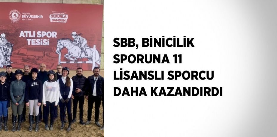 SBB, BİNİCİLİK SPORUNA 11 LİSANSLI SPORCU DAHA KAZANDIRDI