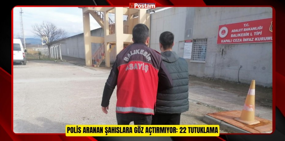 Polis aranan şahıslara göz açtırmıyor: 22 tutuklama