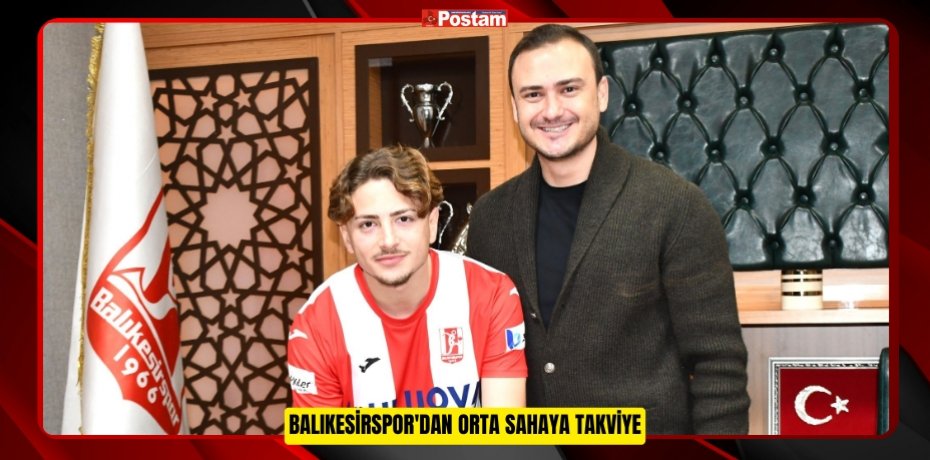 Balıkesirspor'dan orta sahaya takviye  