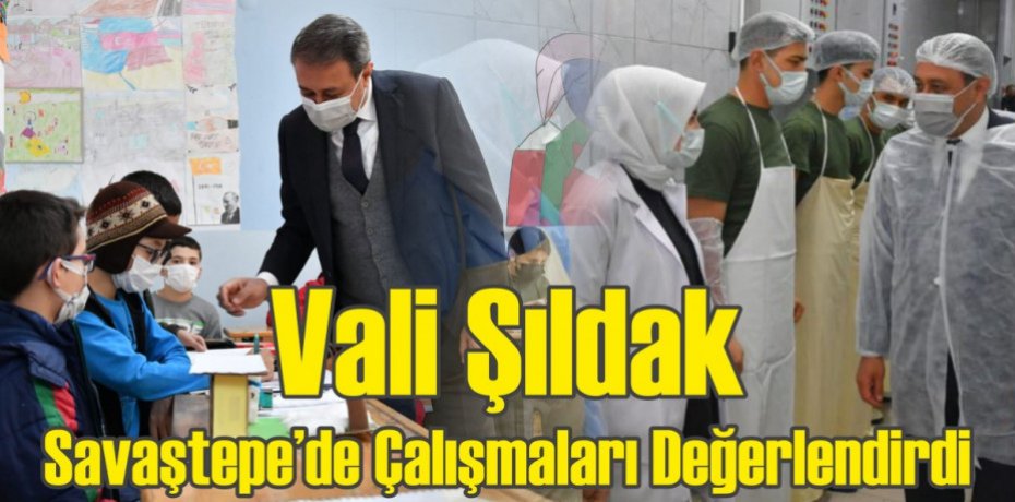 Vali Şıldak Savaştepe’de Çalışmaları Değerlendirdi