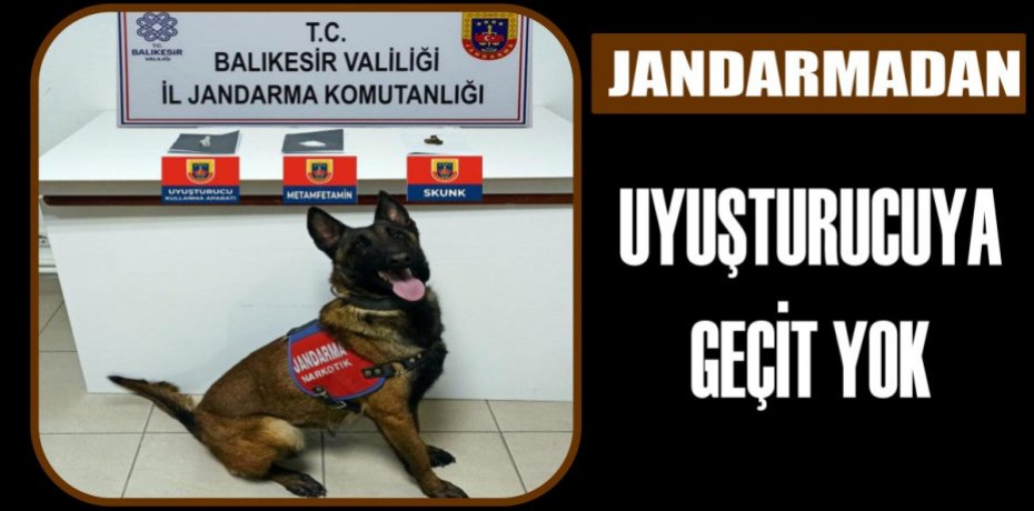 Jandarmadan uyuşturucuya geçit yok