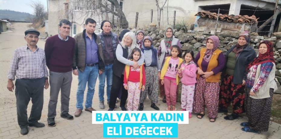 BALYA’YA KADIN ELİ DEĞECEK