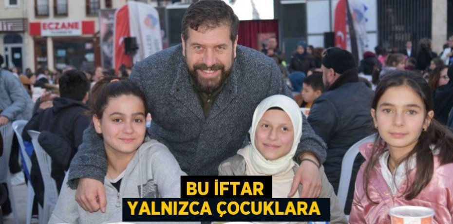 Bu iftar yalnızca çocuklara
