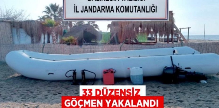 33 DÜZENSİZ GÖÇMEN YAKALANDI