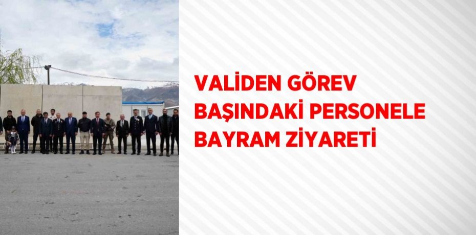 VALİDEN GÖREV BAŞINDAKİ PERSONELE BAYRAM ZİYARETİ