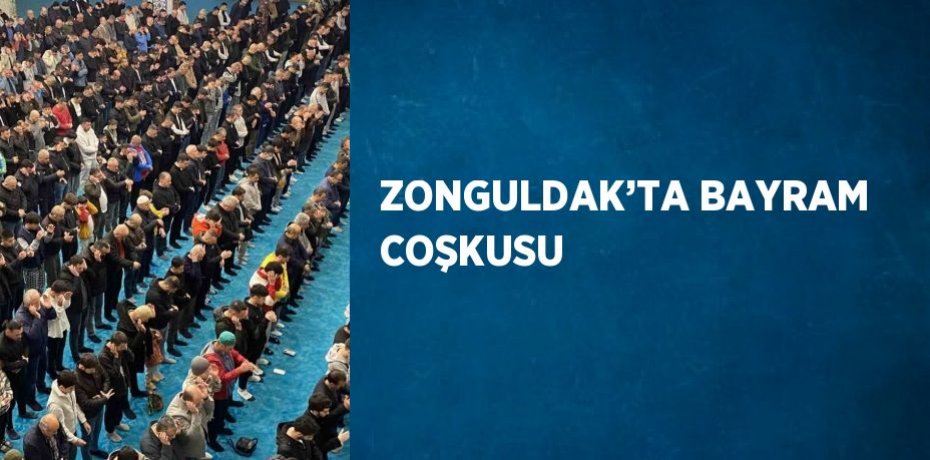 ZONGULDAK’TA BAYRAM COŞKUSU