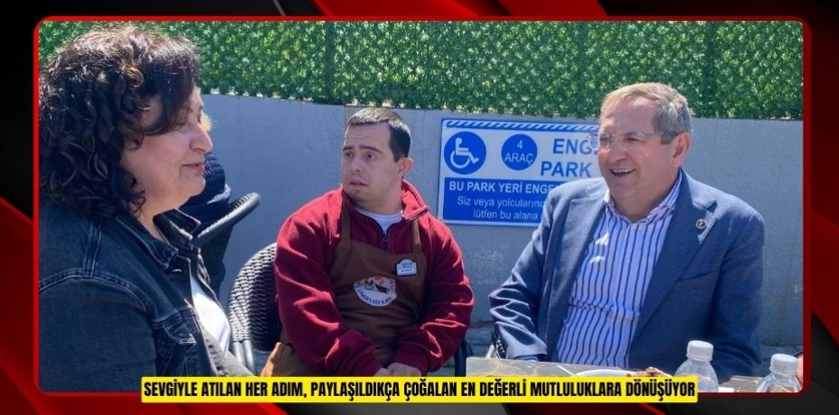 SEVGİYLE ATILAN HER ADIM, PAYLAŞILDIKÇA ÇOĞALAN EN DEĞERLİ MUTLULUKLARA DÖNÜŞÜYOR