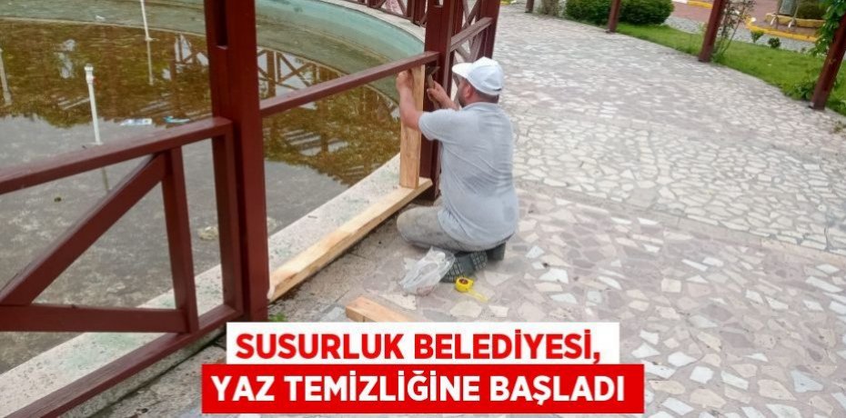 Susurluk Belediyesi, Yaz Temizliğine Başladı