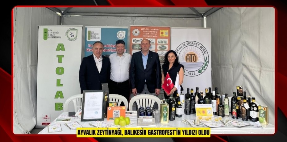Ayvalık Zeytinyağı, Balıkesir Gastrofest’in yıldızı oldu  