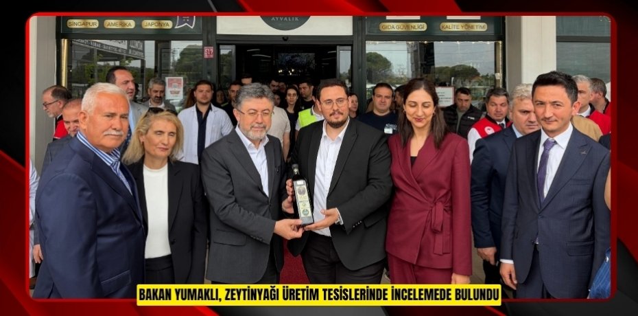 Bakan Yumaklı, zeytinyağı üretim tesislerinde incelemede bulundu
