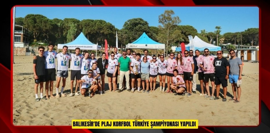 Balıkesir'de Plaj Korfbol Türkiye Şampiyonası yapıldı  