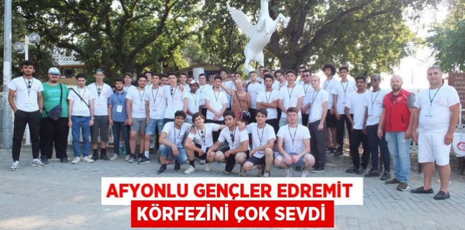 Afyonlu gençler Edremit Körfezini çok sevdi