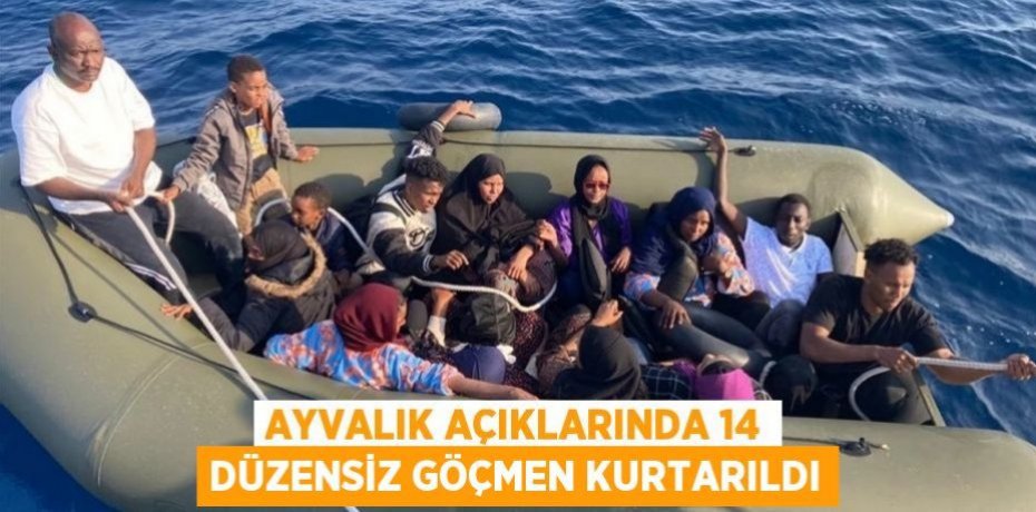 Ayvalık açıklarında 14 düzensiz göçmen kurtarıldı