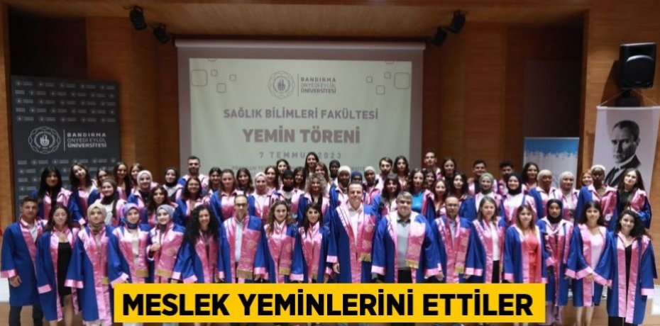 Meslek yeminlerini ettiler