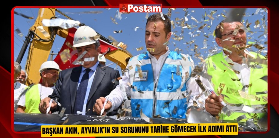 Başkan Akın, Ayvalık’ın su sorununu tarihe gömecek ilk adımı attı