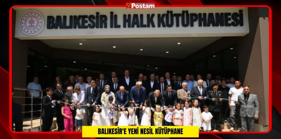 BALIKESİR'E YENİ NESİL KÜTÜPHANE