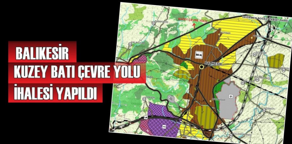 Balıkesir Kuzey Batı Çevre Yolu ihalesi yapıldı