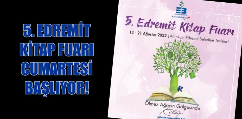 5. EDREMİT KİTAP FUARI CUMARTESİ BAŞLIYOR!