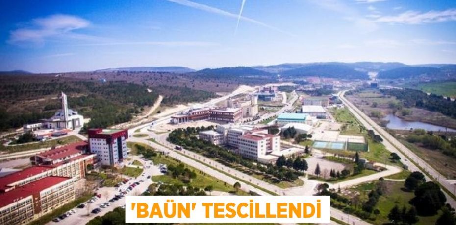 'BAÜN' tescillendi
