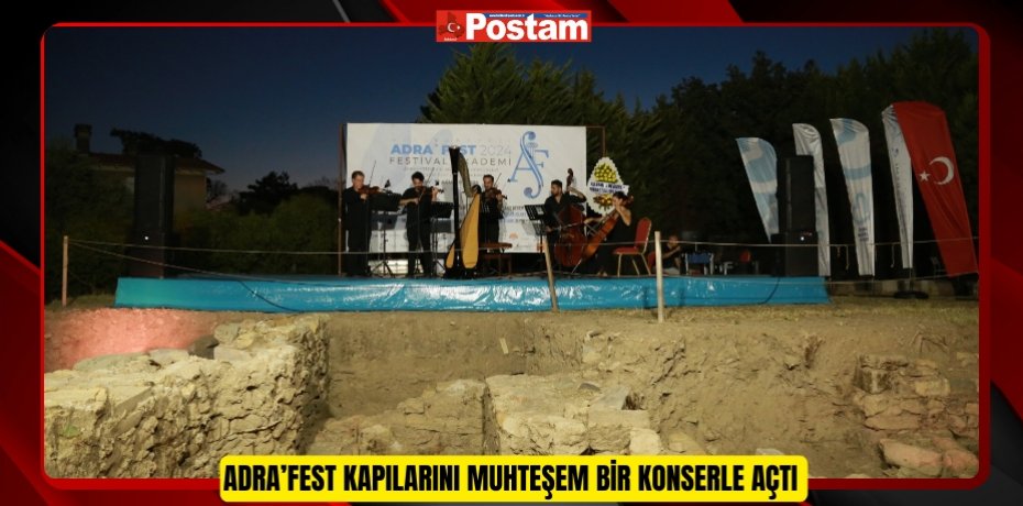ADRA’FEST kapılarını muhteşem bir konserle açtı