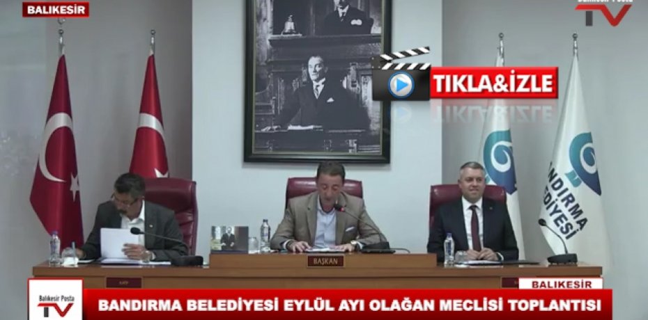 BANDIRMA BELEDİYESİ EYLÜL AYI OLAĞAN MECLİSİ TOPLANTISI