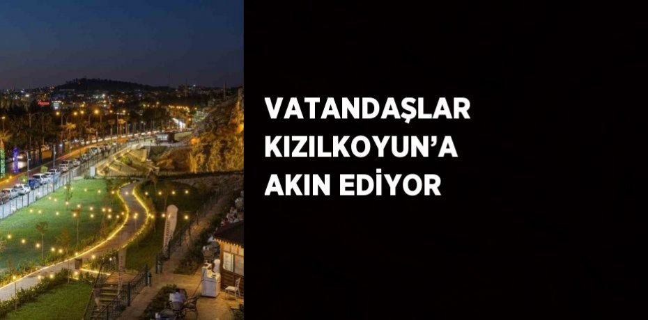 VATANDAŞLAR KIZILKOYUN’A AKIN EDİYOR