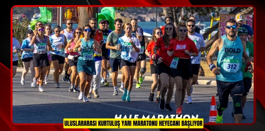 ULUSLARARASI KURTULUŞ YARI MARATONU HEYECANI BAŞLIYOR