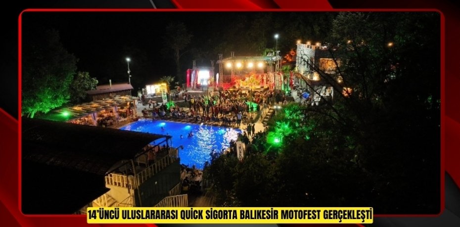 14’üncü Uluslararası Quick Sigorta Balıkesir Motofest gerçekleşti  