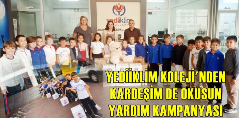 YEDİİKLİM KOLEJİ’NDEN KARDEŞİM DE OKUSUN YARDIM KAMPANYASI