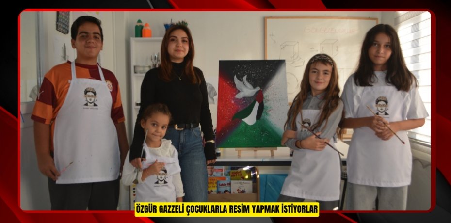 Özgür Gazzeli çocuklarla resim yapmak istiyorlar