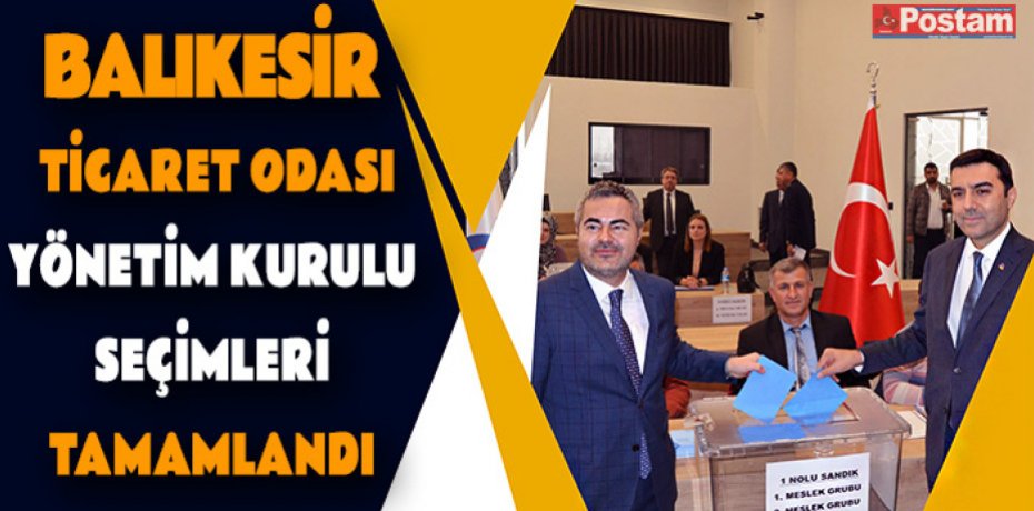 BALIKESİR TİCARET ODASI YÖNETİM KURULU SEÇİMLERİ
