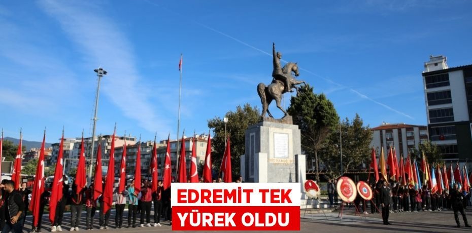 Edremit tek yürek oldu