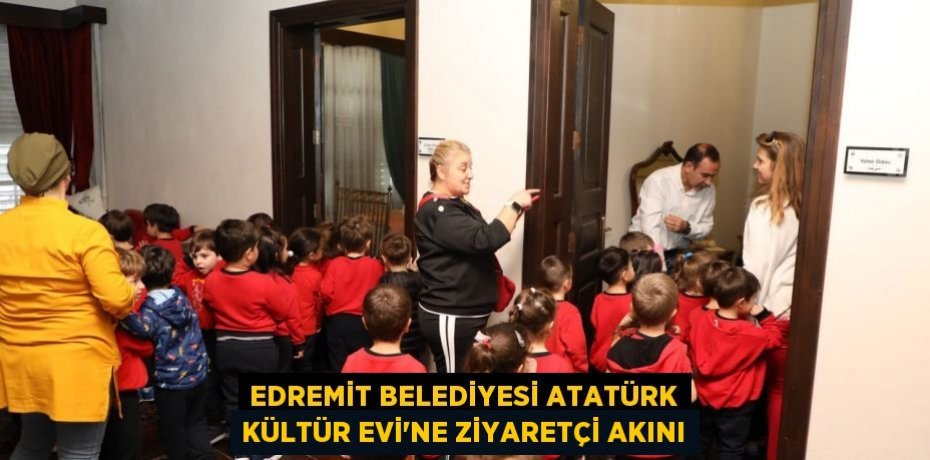 EDREMİT BELEDİYESİ ATATÜRK KÜLTÜR EVİ’NE ZİYARETÇİ AKINI