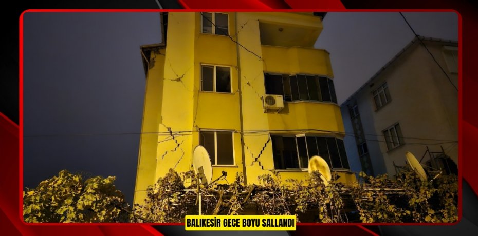 Balıkesir gece boyu sallandı