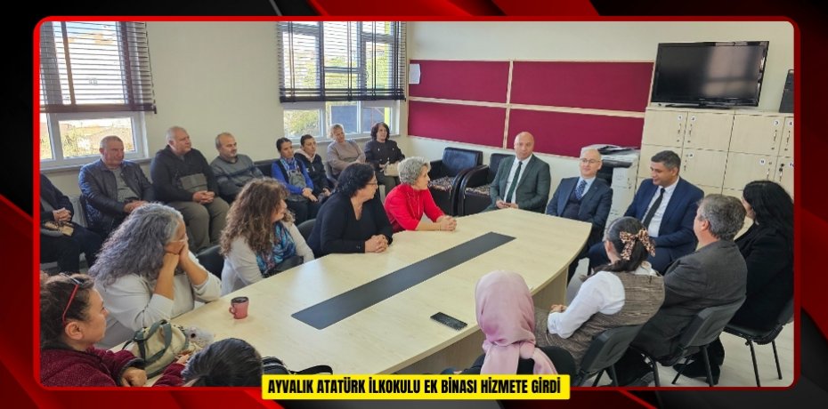  Ayvalık Atatürk İlkokulu ek binası hizmete girdi  