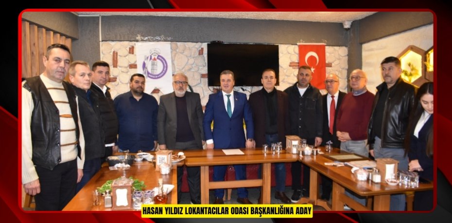 Hasan Yıldız Lokantacılar Odası Başkanlığına aday  