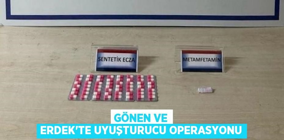 Gönen ve Erdek’te uyuşturucu operasyonu