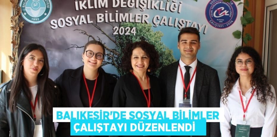 Balıkesir’de Sosyal Bilimler Çalıştayı düzenlendi  