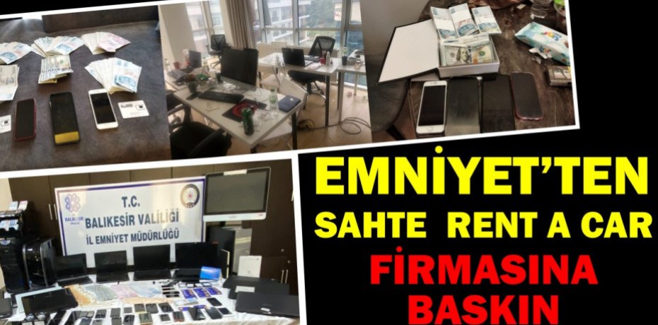SAHTE  RENT A CAR FİRMASINA BASKIN