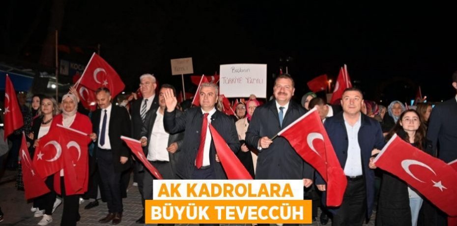 AK Kadrolara büyük teveccüh