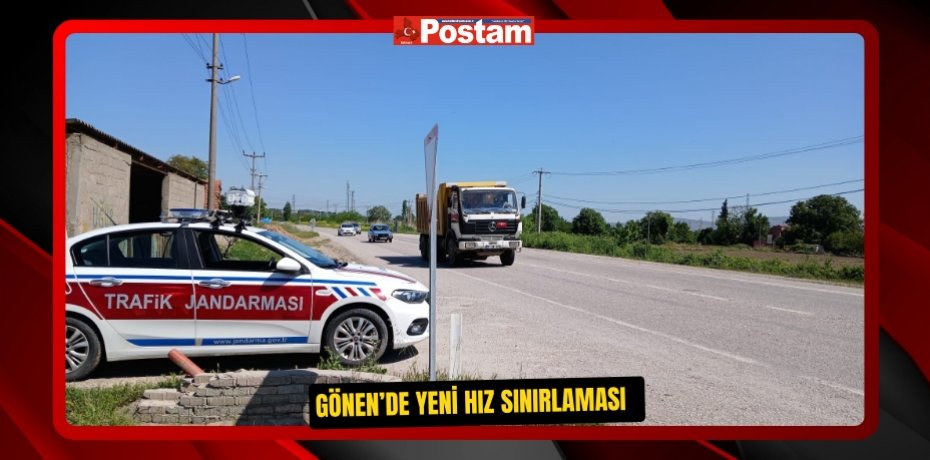 Gönen’de yeni hız sınırlaması  