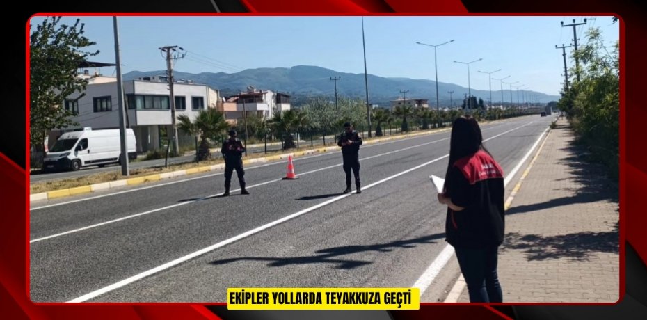 Ekipler yollarda teyakkuza geçti  